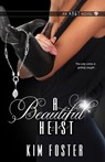 A Beautiful Heist - Kim Foster - 9781601830647