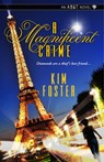 A Magnificent Crime - Kim Foster - 9781601830654