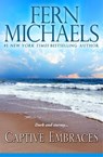 Captive Embraces - Fern Michaels - 9781601830784