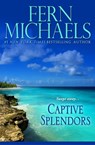 Captive Splendors - Fern Michaels - 9781601830791