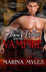 Snow White and the Vampire - Marina Myles - 9781601831002
