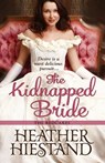 The Kidnapped Bride - Heather Hiestand - 9781601832603