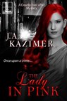 The Lady in Pink - J.A. Kazimer - 9781601832634