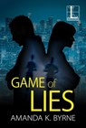 Game of Lies - Amanda K. Byrne - 9781601836502