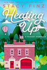 Heating Up - Stacy Finz - 9781601837073