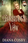 Forbidden Vow - Diana Cosby - 9781601837561