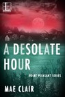 A Desolate Hour - Mae Clair - 9781601837790