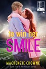 To Win Her Smile - Mackenzie Crowne - 9781601839978