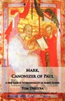 Mark Canonizer of Paul - Tom Dykstra - 9781601910202