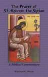 The Prayer of St. Ephrem the Syrian - William C Mills - 9781601910431
