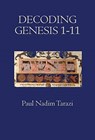 Decoding Genesis 1-11 - Paul Nadim Tarazi - 9781601910523