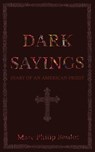 Dark Sayings: Diary of an American Priest - BOULOS,  Marc Philip - 9781601910561