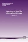 Learning to Rank for Information Retrieval - Tie-Yan Liu - 9781601982445