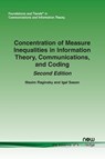 Concentration of Measure Inequalities in Information Theory, Communications, and Coding: Second Edition - Maxim Raginsky ; Igal Sason - 9781601989062