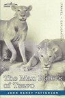 The Man Eaters of Tsavo and Other East African Adventures - John Henry Patterson - 9781602060005