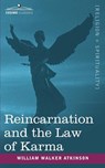 Reincarnation and the Law of Karma - William Walker Atkinson - 9781602062931