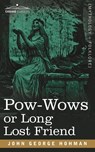 POW-Wows or Long Lost Friend - John George Hohman - 9781602067622