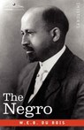 The Negro - W. E. B. Du Bois - 9781602068148