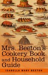 Mrs. Beeton's Cookery Book and Household Guide - Isabella Mary Beeton - 9781602068797