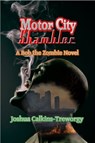 Motor City Shambler: A Bob the Zombie Novel - Joshua Calkins-Treworgy - 9781602151017