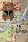 Redoubt of Ghosts - J. E. Bruce - 9781602152243