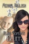 Blind Woman's Bluff - Michael Paulson - 9781602152663
