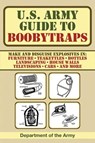 U.S. Army Guide to Boobytraps - Department of the Army - 9781602399402