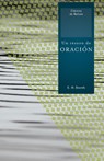 Un tesoro de oracion - E. M. Bounds - 9781602553590