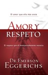 Amor y respeto - Dr. Emerson Eggerichs - 9781602553682