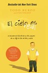 El Cielo Es Real: La Asombrosa Historia de Un Niño Pequeño de Su Viaje Al Cielo de Ida Y Vuelta - Todd Burpo - 9781602554382