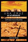 Una cruz en el desierto - José Luis Navajo - 9781602556461