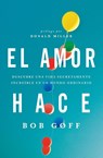 El amor hace - Bob Goff - 9781602558328