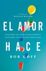El amor hace - Bob Goff - 9781602558328