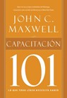 Capacitación 101 - John C. Maxwell - 9781602558427