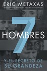 Siete hombres - Eric Metaxas - 9781602559011
