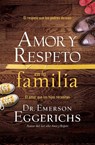 Amor y respeto en la familia - Dr. Emerson Eggerichs - 9781602559776
