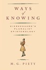 Ways of Knowing - M. G. Piety - 9781602583467