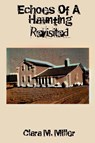 Echoes of a Haunting - Revisited - Clara M Miller - 9781602644595