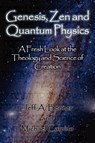 Genesis, Zen and Quantum Physics - A Fresh Look at the Theology and Science of Creation - Jeff A Benner ; Michael Calpino - 9781602648715