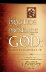 The Practice of the Presence of God: The Original 17th Century Letters and Conversations of Brother Lawrence - LAWRENCE,  Brother - 9781602665705