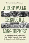 A Fast Walk Through a Long History: A Summary of the American Civil Rights Struggle from 1619 in Jamestown to 1965 in Selma - Horace Randall Williams - 9781603064347