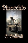 Pinocchio by Carlo Collodi, Fiction, Action & Adventure - C Collodi ; Carlo Collodi ; Carlo Lorenzini - 9781603120524