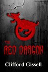 The Red Dragon - Clifford Gissell - 9781603131452