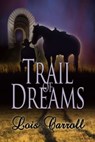 Trail of Dreams (Dakota Territory #1) - Lois Carroll - 9781603137959