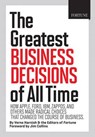 The Greatest Business Decisions of All Time - HARNISH,  Verne - 9781603200592