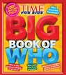 Big Book of Who (a Time for Kids Book) - The Editors of Time for Kids - 9781603202459