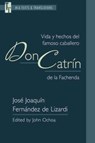 Vida Y Hechos Del Famoso Caballero Don Catrin De La Fachenda - Jose Joaquin Fernandez de Lizardi - 9781603295345