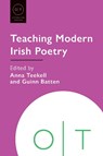 Teaching Modern Irish Poetry - Anna Teekell Hays ; Guinn Batten - 9781603297349