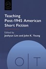 Teaching Post-1945 American Short Fiction - Jeehyun Lim ; John K. Young - 9781603297486