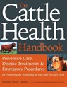 The Cattle Health Handbook - Heather Smith Thomas - 9781603420907